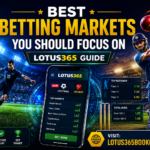 Best Betting Markets You Should Focus On – Lotus365 Guide